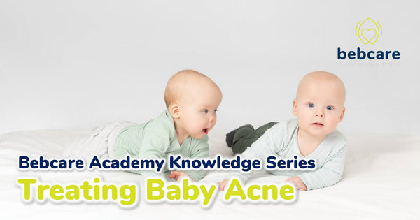 Bebcare Academy Knowledge Series - Baby Acne