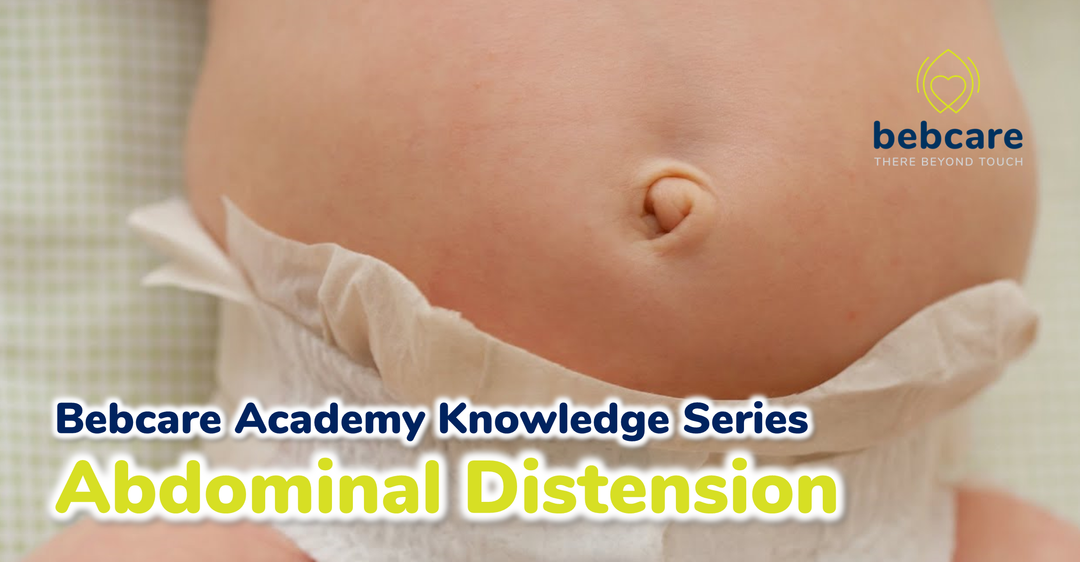 Bebcare Academy Knowledge Series - Abdominal Distension