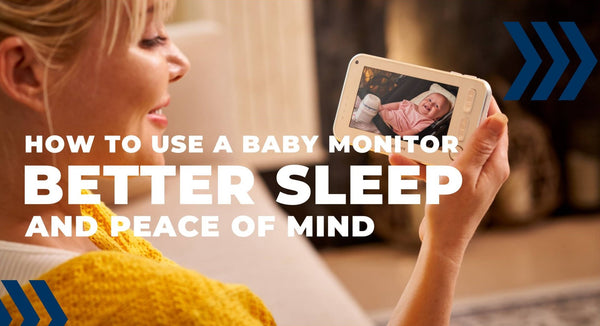 How to Use a Baby Monitor to Get Better Sleep and Peace of Mind