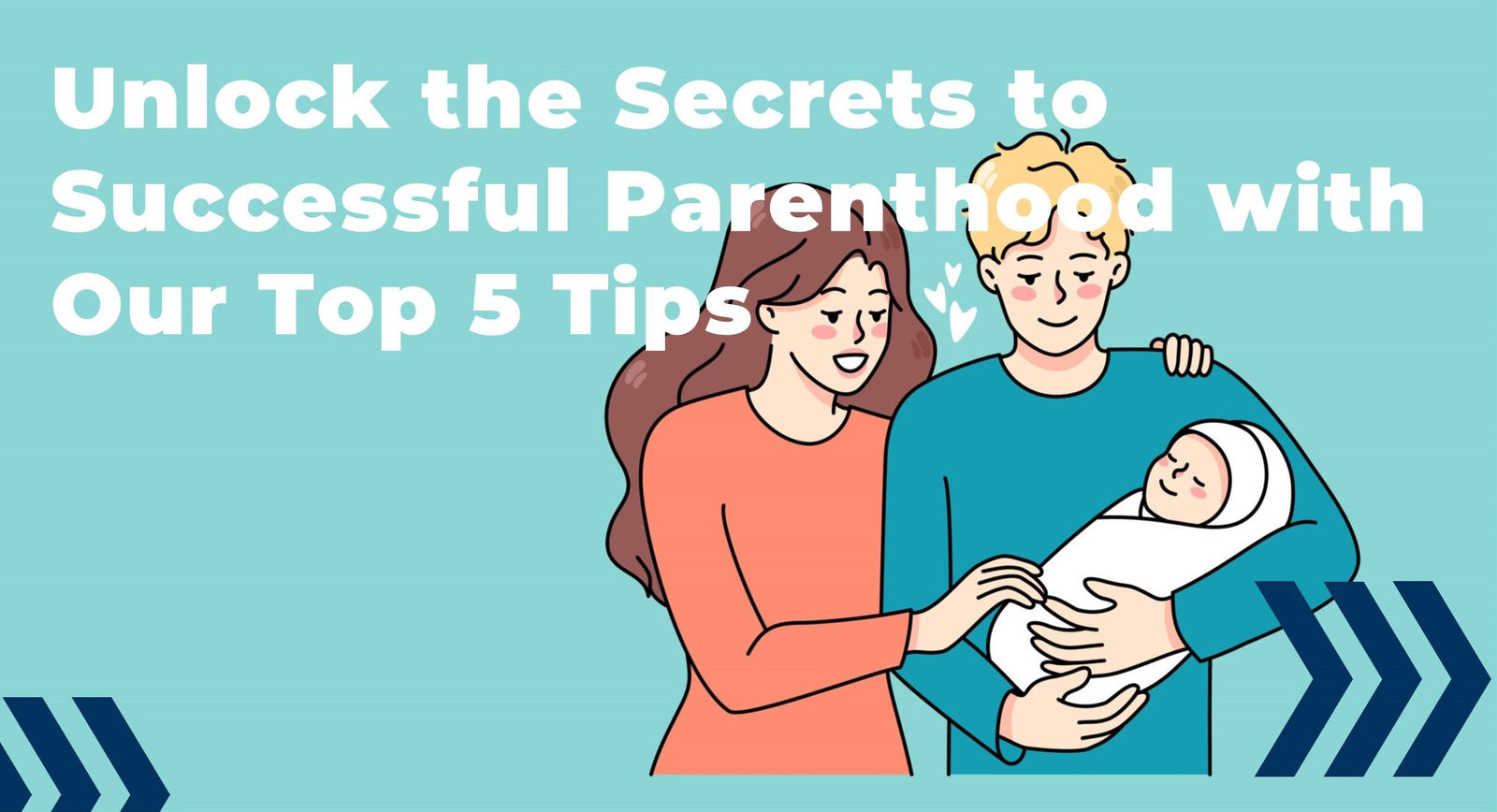 Unlock the Secrets to Successful Parenthood with Our Top 5 Tips | Bebcare Blog