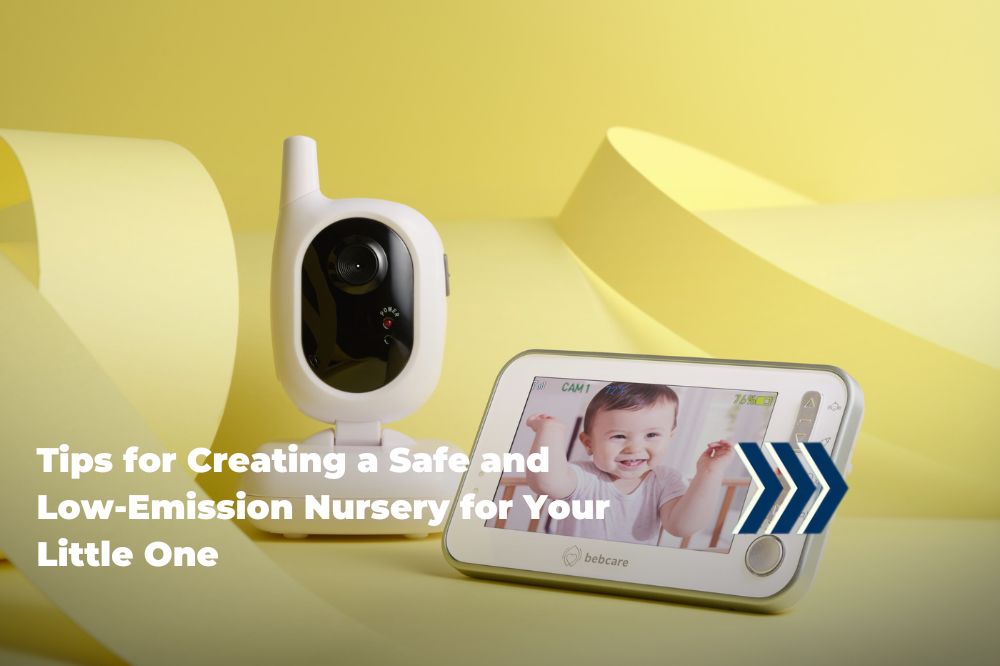 Tips for Creating a Safe and Low-Emission Nursery for Your Little One